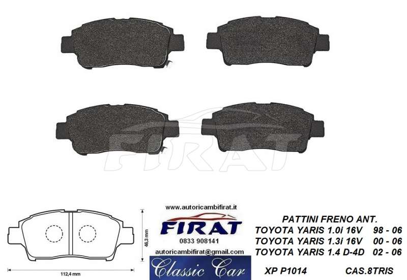 PATTINI FRENO TOYOTA YARIS 99 - 05 (P1014)